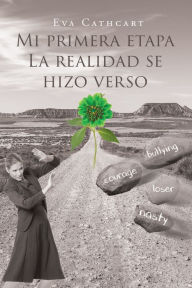 Title: Mi Primera Etapa: La realidad se hizo verso, Author: Eva Cathcart