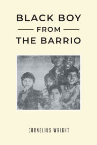 Title: Black Boy from the Barrio, Author: Cornelius Wright