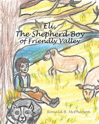 Eli, The Shepherd Boy of Friendly Valley