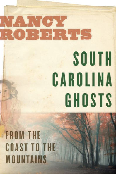 South Carolina Ghosts: From the Coast to Mountains