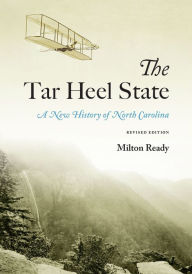 Title: The Tar Heel State: A New History of North Carolina, Author: Milton Ready
