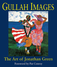 Title: Gullah Images: The Art of Jonathan Green, Author: Jonathan Green