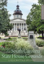 The South Carolina State House Grounds: A Guidebook