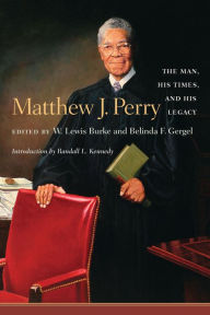 Title: Matthew J. Perry: The Man, His Times, and His Legacy, Author: W. Lewis Burke Jr.