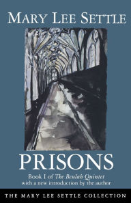Title: Prisons: Book I of The Beulah Quintet, Author: Mary Lee Settle