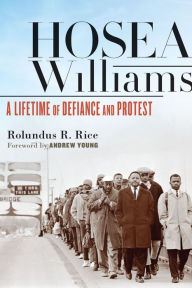 Title: Hosea Williams: A Lifetime of Defiance and Protest, Author: Rolundus R. Rice