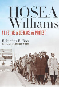 Title: Hosea Williams: A Lifetime of Defiance and Protest, Author: Rolundus R. Rice