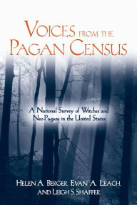 Title: Voices from the Pagan Census: A National Survey of Witches and Neo-Pagans in the United States, Author: Helen A. Berger