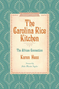 Title: The Carolina Rice Kitchen: The African Connection, Author: Karen Hess