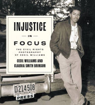 Ebooks to download to kindle Injustice in Focus: The Civil Rights Photography of Cecil Williams PDB by Cecil Williams, Claudia Smith Brinson English version