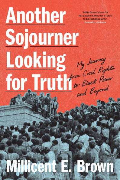 Another Sojourner Looking for Truth: My Journey from Civil Rights to Black Power and Beyond
