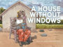 A House Without Windows