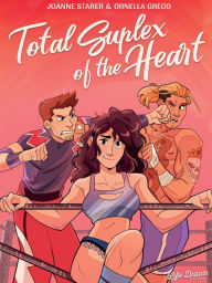 Title: Total Suplex of the Heart, Author: Joanne Starer