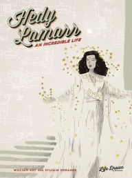 Title: Hedy Lamarr: An Incredible Life, Author: William Roy