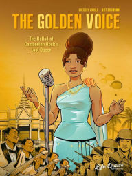 Title: The Golden Voice: The Ballad of Cambodian Rock's Lost Queen, Author: Gregory Cahill