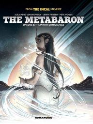 Title: The Metabaron - The Proto-Guardianess (Book 8), Author: Jerry Frissen