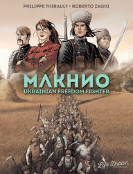 Title: Makhno: Ukrainian Freedom Fighter, Author: Philippe Thirault