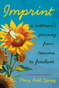 Imprint: A Woman's Journey from Trauma to Freedom