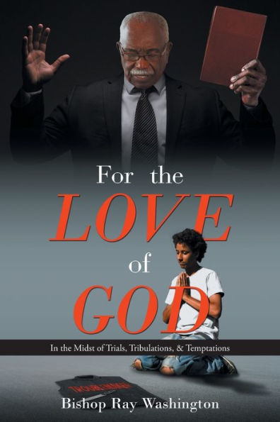 For the Love of God: Midst Trials, Tribulations, & Temptations