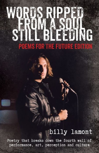 Words Ripped From a Soul Still Bleeding: Poems for the Future Edition
