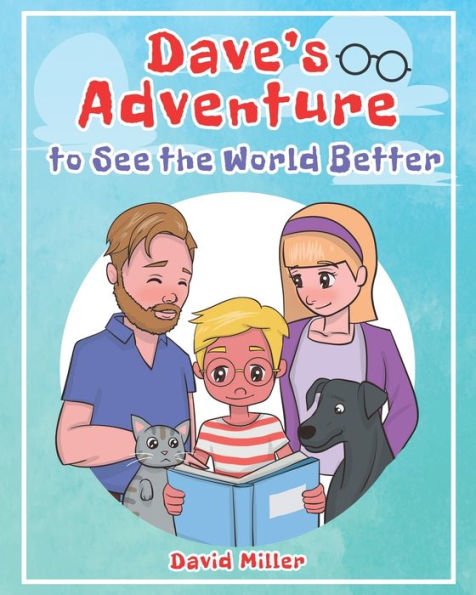 Dave's Adventure to See the World Better