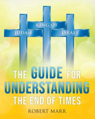 Title: The Guide for Understanding the End of Times, Author: Robert Marr