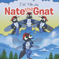 Title: Nate the Gnat, Author: J.W. Mikula