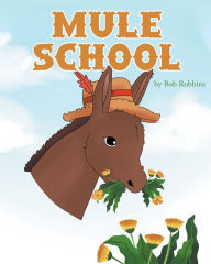 Title: Mule School, Author: Bob Robbins