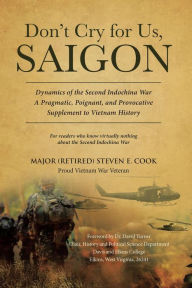 Title: Don't Cry For Us, Saigon, Author: Major (Retired) Steven E. Cook