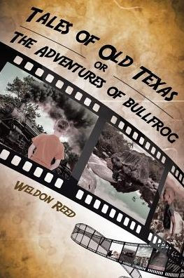 Tales of Old Texas or The Adventures Bullfrog