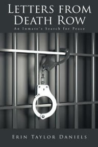 Title: Letters from Death Row: An Inmate's Search for Peace, Author: Erin Taylor Daniels