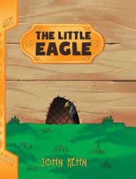 Title: The Little Eagle, Author: John Kehn