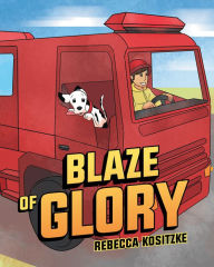 Title: Blaze Of Glory, Author: Rebecca Kositzke