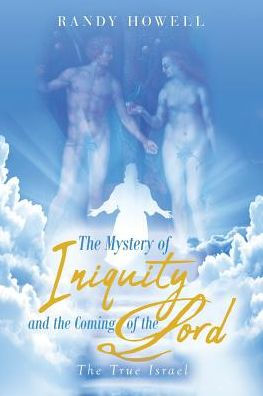 The Mystery of Iniquity and Coming Lord: True Israel