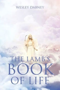 Title: The Lamb's Book of Life, Author: Wesley Dabney