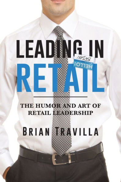 Leading Retail: The Humor and Art of Retail Leadership