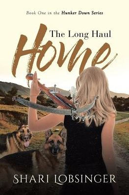 the Long Haul Home: Book One Hunker Down Series