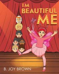 Title: I'm Beautiful Me, Author: B. Joy Brown