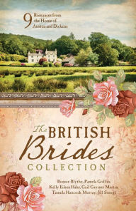 Title: The British Brides Collection: 9 Romances from the Home of Austen and Dickens, Author: Bonnie Blythe
