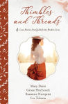 Alternative view 1 of Thimbles and Threads: 4 Love Stories Are Quilted into Broken Lives