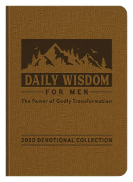 Books for download to pc Daily Wisdom for Men 2020 Devotional Collection: The Power of Godly Transformation