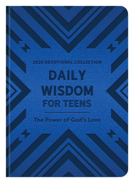 Daily Wisdom for Teens 2020 Devotional Collection: The Power of God's Love