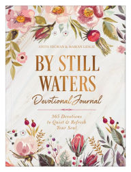 Title: By Still Waters Devotional Journal: 365 Devotions to Quiet and Refresh Your Soul, Author: Anita Higman