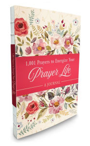 Title: 1001 Prayers to Energize Your Prayer Life Journal, Author: Barbour Books