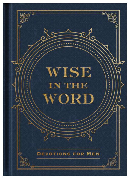 Wise in the Word: Devotions for Men