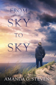 Title: From Sky to Sky, Author: Amanda G Stevens