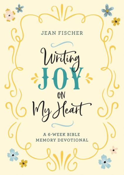 Writing Joy on My Heart: A 6-Week Bible Memory Devotional