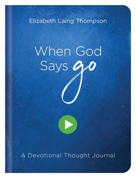 When God Says Go: A Devotional Thought Journal