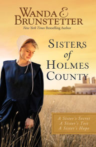 Free books to download to mp3 players Sisters of Holmes County: A Sister's Secret, A Sister's Test, A Sister's Hope (English literature) 9781643524177