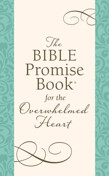 The Bible Promise Book for the Overwhelmed Heart: Finding Rest in God's Word